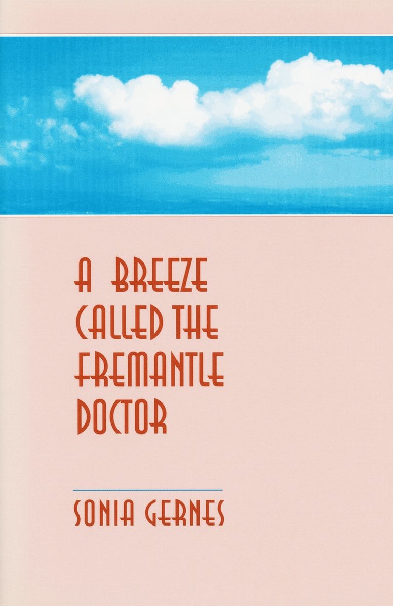 Sonia Gernes - Breeze Called the Fremantle Doctor, Häftad