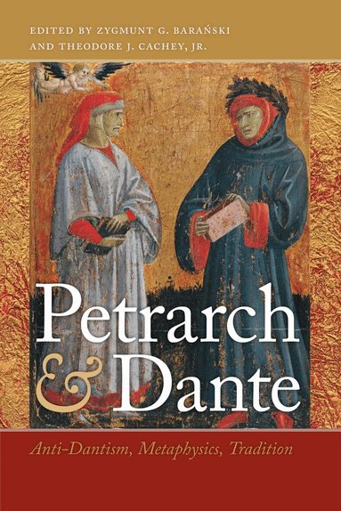 Zygmunt G. Baranski, Theodore J. Cachey, Jr. - Petrarch and Dante, Häftad