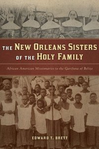 bokomslag The New Orleans Sisters of the Holy Family