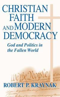 bokomslag Christian Faith and Modern Democracy