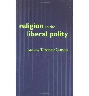 Terence Cuneo, Terence Cuneo - Religion in the Liberal Polity, Häftad