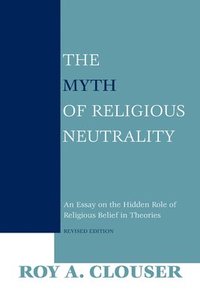 bokomslag The Myth of Religious Neutrality, Revised Edition