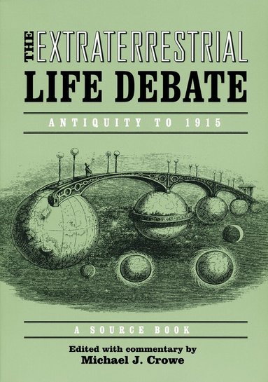Michael Crowe - Extraterrestrial Life Debate, Antiquity to 1915, Häftad
