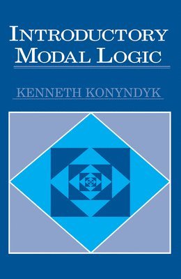 Kenneth J. Konyndyk, Kenneth J. Konyndyk, Jr., Jr. Kenneth J. Konyndyk - Introductory Modal Logic, Inbunden
