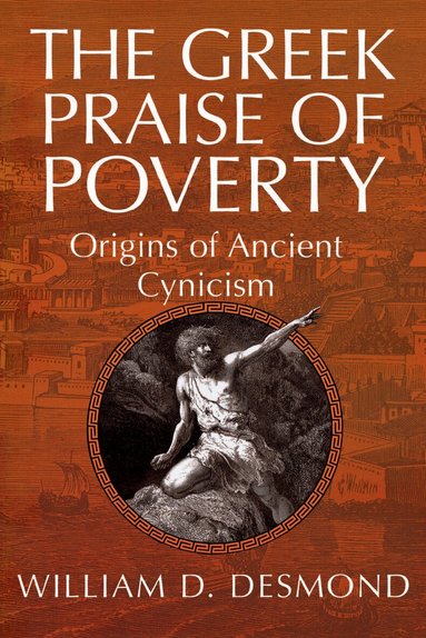 William Desmond - Greek Praise of Poverty, Inbunden