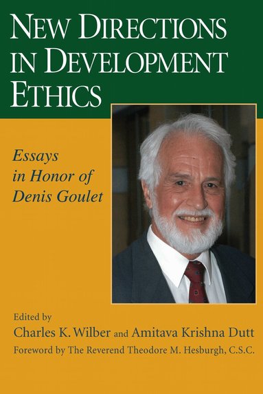 Charles K. Wilber, Amitava Krishna Dutt - New Directions in Development Ethics, Inbunden