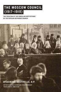 bokomslag The Moscow Council (19171918)