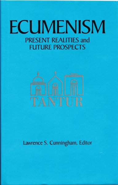 Lawrence S. Cunningham - Ecumenism, Inbunden