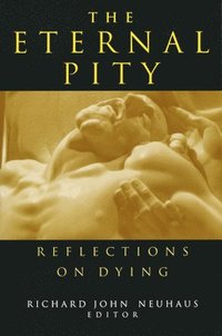 bokomslag The Eternal Pity: Reflections on Dying