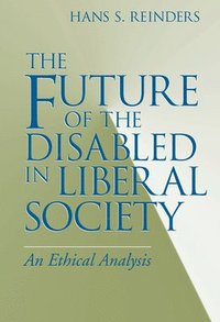 bokomslag The Future of the Disabled in Liberal Society