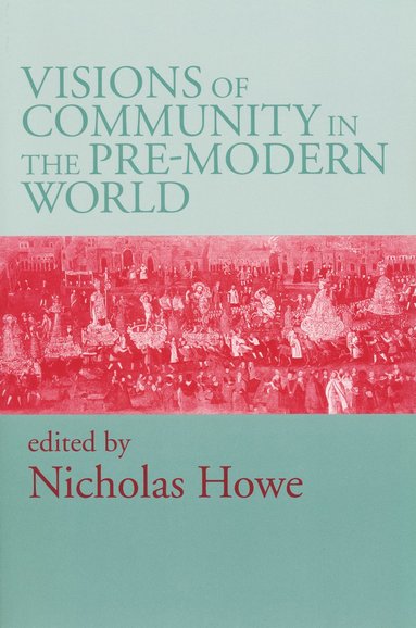 bokomslag Visions of Community in the Pre-Modern World