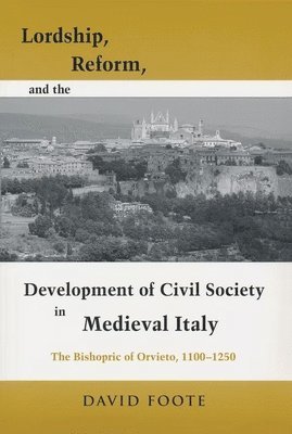 Lordship, Reform, and the Development of Civil Society in Medieval Italy 1