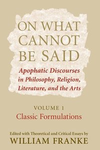 bokomslag On What Cannot be Said: v. 1 Classic Formulations
