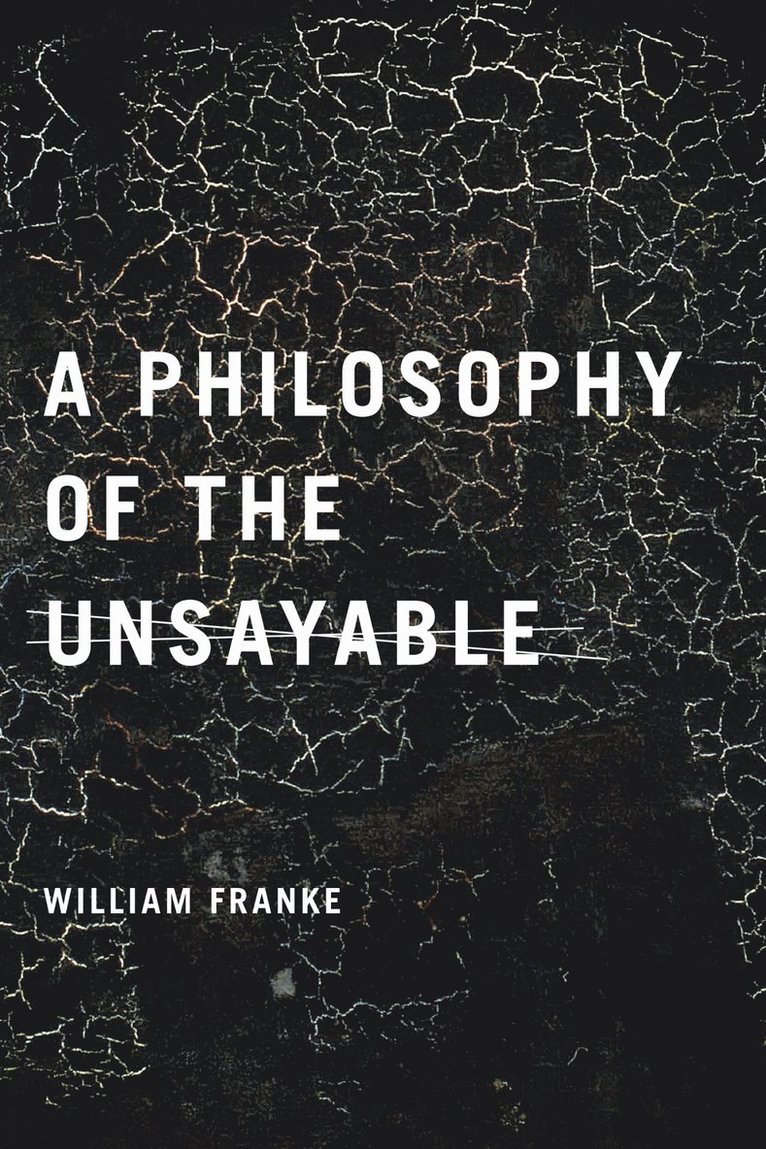 A Philosophy of the Unsayable 1