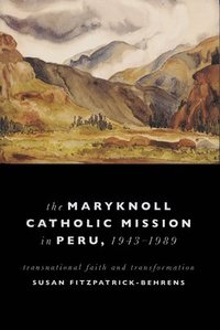 bokomslag Maryknoll Catholic Mission in Peru, 1943-1989