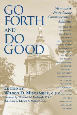 Wilson D. Miscamble, Wilson D. Miscamble, C.S.C., C. S. C. Wilson D. Miscamble - Go Forth Do Good: Memorable Notre Dame Commencement Addresses, Inbunden