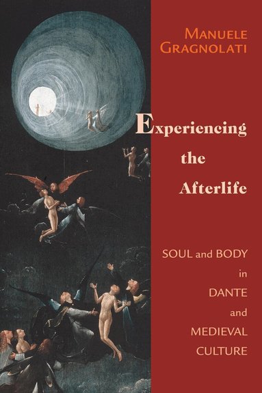 Manuele Gragnolati - Experiencing the Afterlife, Häftad