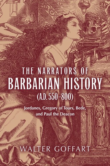 bokomslag Narrators of Barbarian History (a.D. 550-800), the