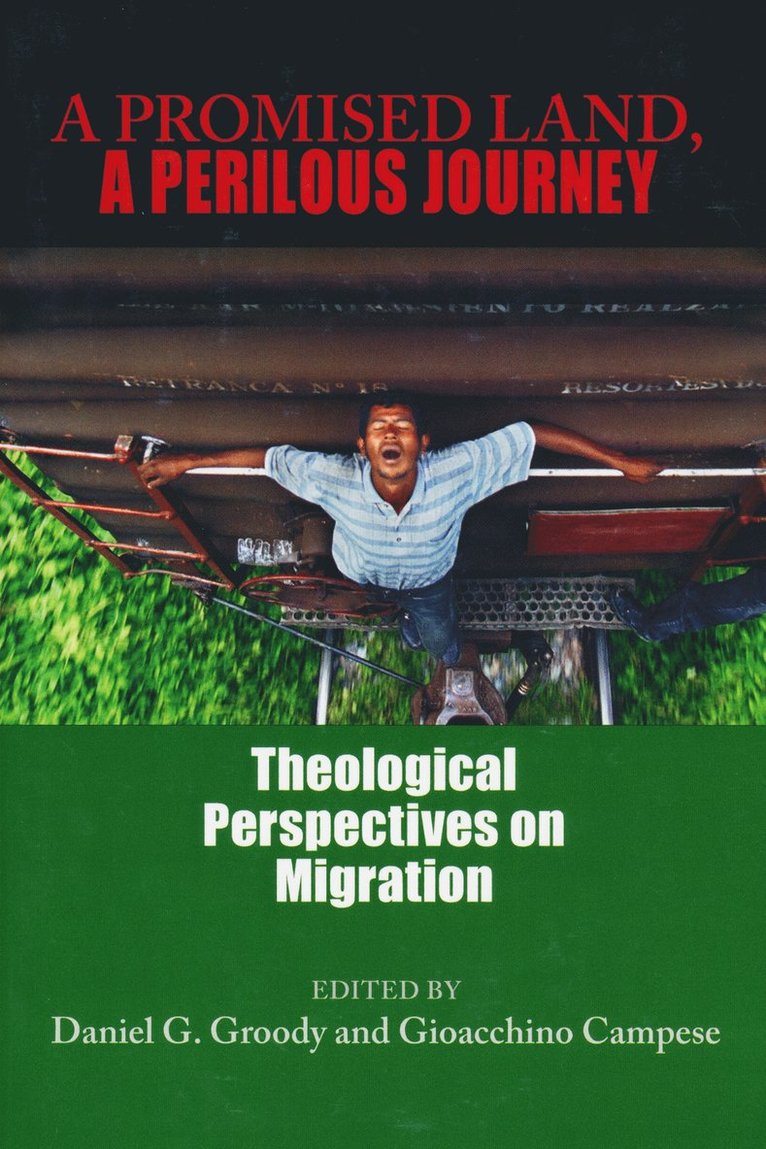 Daniel G. Groody, Gioacchino Campese - Promised Land, a Perilous Journey, Häftad