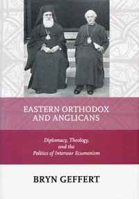 bokomslag Eastern Orthodox and Anglicans
