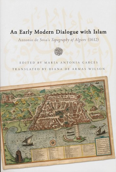 Antonio de Sosa, María Antonia Garcés - Early Modern Dialogue with Islam, Häftad