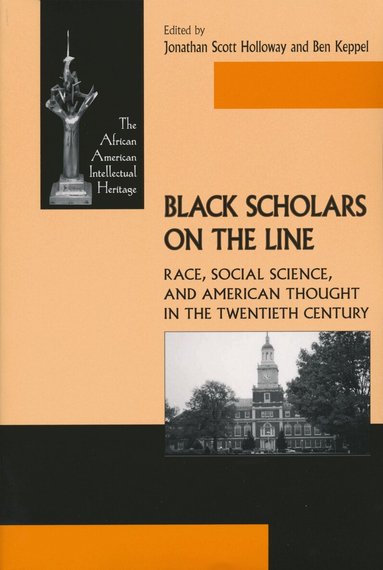 Jonathan Holloway, Ben Keppel - Black Scholars on the Line, Inbunden