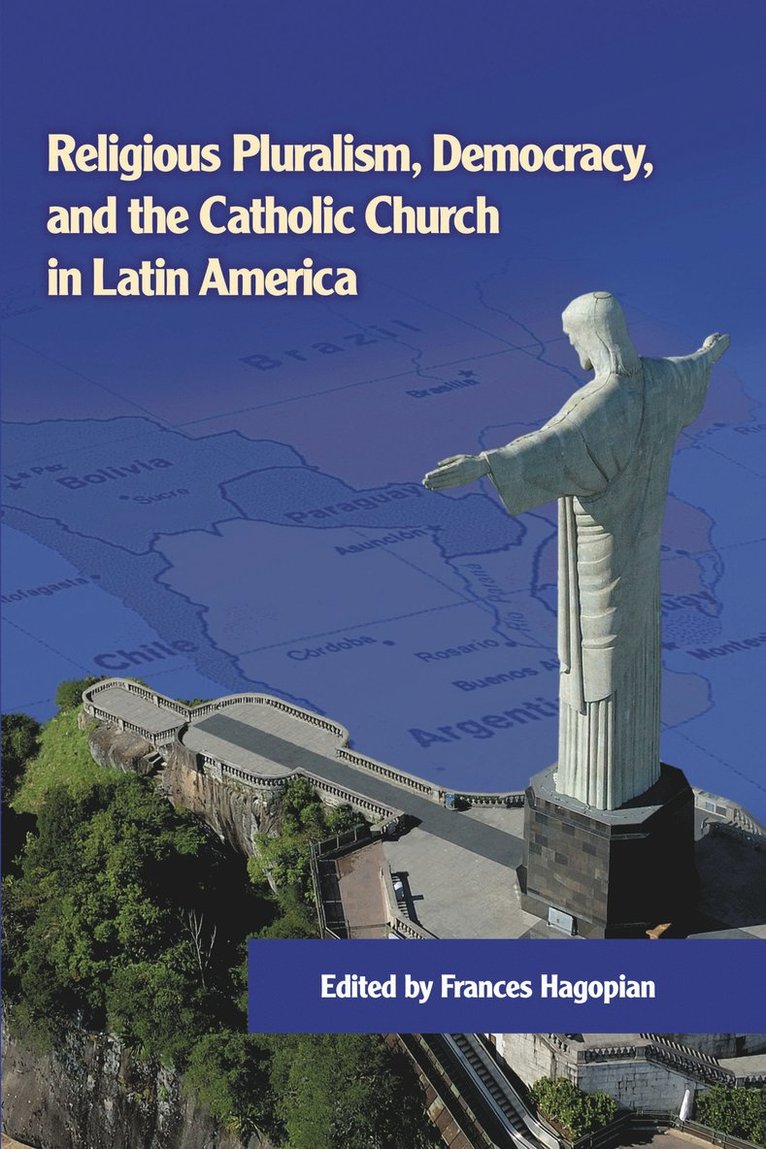 Religious Pluralism, Democracy, and the Catholic Church in Latin America 1