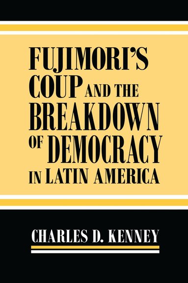 bokomslag Fujimori's Coup and the Breakdown of Democracy in Latin America