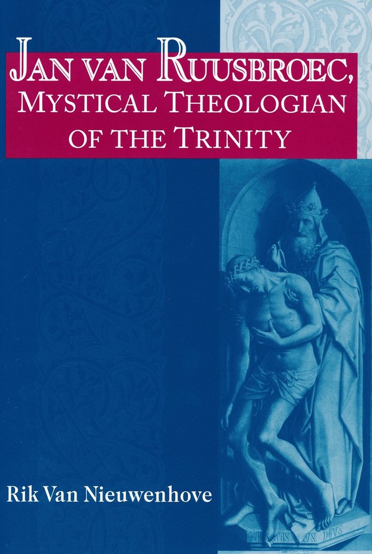 Jan van Ruusbroec, Mystical Theologian of the Trinity 1