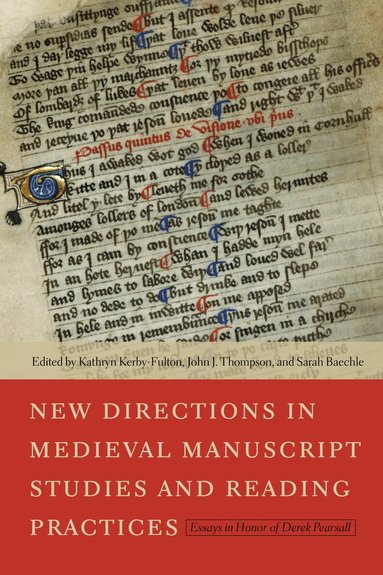 Kathryn Kerby-Fulton, John J. Thompson, Sarah Baechle - New Directions in Medieval Manuscript Studies and Reading Practices, Inbunden