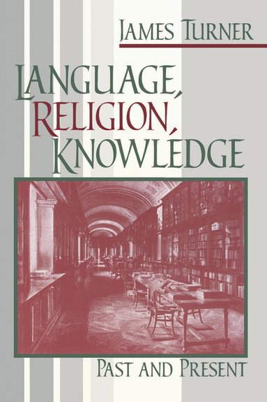 James Turner - Language, Religion, Knowledge, Häftad