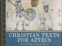 bokomslag Christian Texts for Aztecs