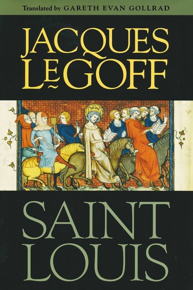 Jacques Le Goff - Saint Louis, Inbunden