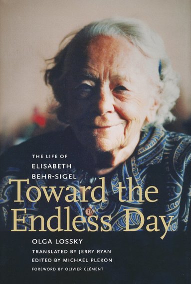 Olga Lossky, Michael Plekon - Toward the Endless Day, Inbunden