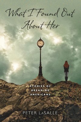 Peter LaSalle, Peter Lasalle - What I Found Out About Her, Häftad