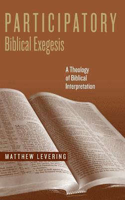 Matthew Levering - Participatory Biblical Exegesis, Inbunden