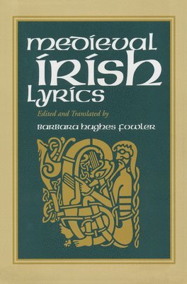 Barbara Hughes Fowler, Barbara Hughes Fowler - Medieval Irish Lyrics, Inbunden