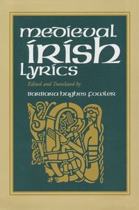 bokomslag Medieval Irish Lyrics