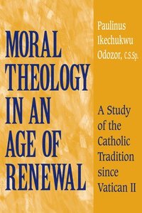 bokomslag Moral Theology in an Age of Renewal