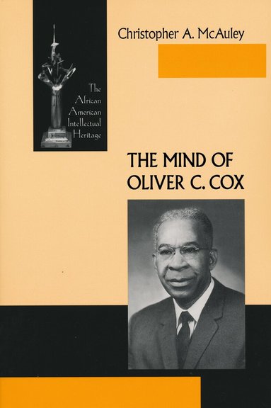 Christopher A. McAuley - Mind of Oliver C. Cox, Inbunden