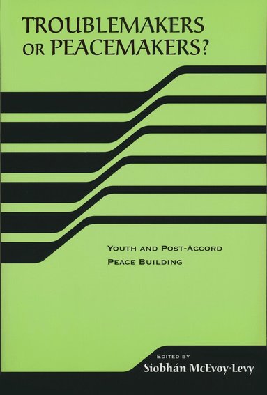 Siobhan McEvoy-Levy - Troublemakers or Peacemakers?, Inbunden
