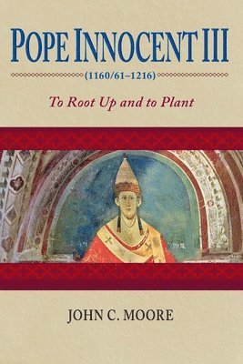 John C. Moore - Pope Innocent III (1160/61–1216), Häftad