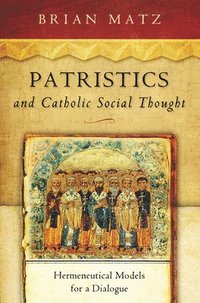 bokomslag Patristics and Catholic Social Thought