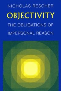 bokomslag Objectivity: Obligations of Impersonal Reason