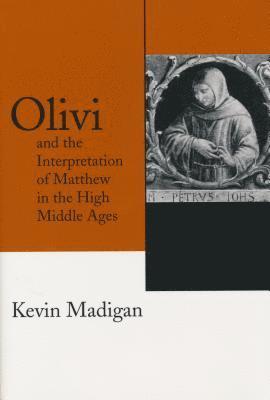 Olivi and the Interpretation of Matthew in the High Middle Ages 1