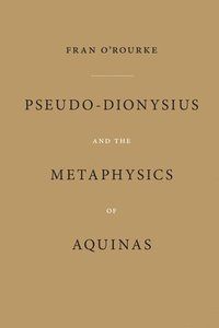 bokomslag Pseudo-Dionysius and the Metaphysics of Aquinas