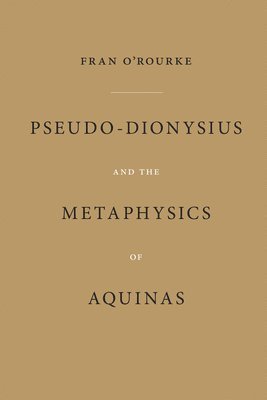 Pseudo-Dionysius and the Metaphysics of Aquinas 1