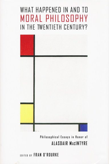 bokomslag What Happened in and to Moral Philosophy in the Twentieth Century?