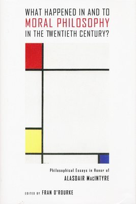 What Happened in and to Moral Philosophy in the Twentieth Century? 1