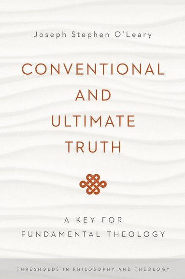 Joseph Stephen O'Leary - Conventional and Ultimate Truth, Häftad